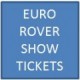 Euro Rover Show Tickets Euro Rover Show Tickets